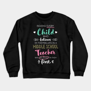 Great Middle School Teacher who believed - Appreciation Quote Crewneck Sweatshirt